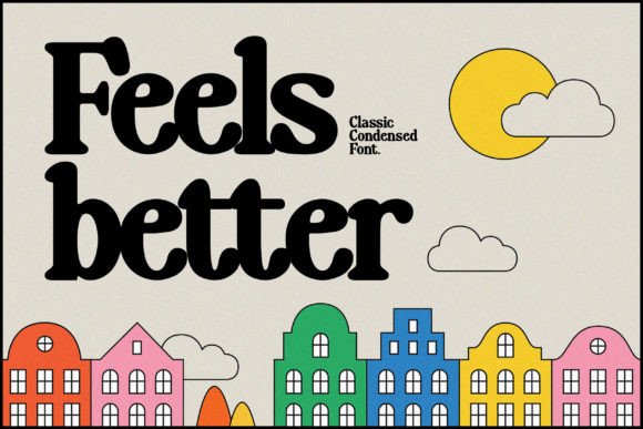 Feels Better: A Cool, Funky Serif Display Font for Bold Designs