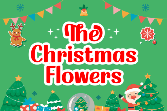 The Christmas Flowers: A Versatile Holiday Font